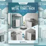 How to Choose a Metal Towel Rack for Commercial Bathrooms
