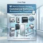How to Choose a Reliable Commercial Bathroom Accessories Supplier