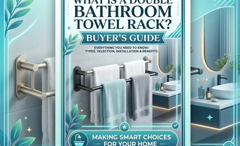 What Is a Double Bathroom Towel Rack Buyer’s Guide